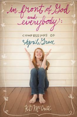 In Front of God and Everybody: Confessions of April Grace