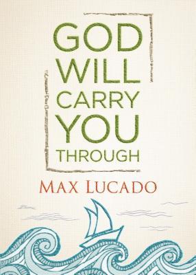 God Will Carry You Through: Encouragement for Tough Times