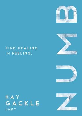 Numb: Find Healing in Feeling