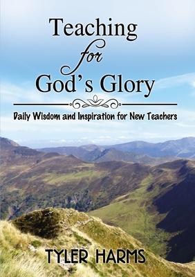 Teaching for God's Glory: Daily Wisdom and Inspiration for New Teachers Subscription