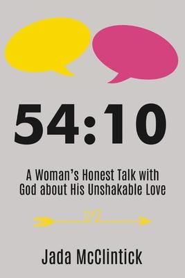 54:10: A Woman's Honest Talk with God about His Unshakable Love