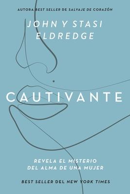 Cautivante, Edicin Ampliada: Revela El Misterio del Alma de Una Mujer