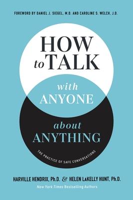 How to Talk with Anyone about Anything: The Practice of Safe Conversations