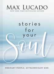Stories for Your Soul: Ordinary People. Extraordinary God. Subscription