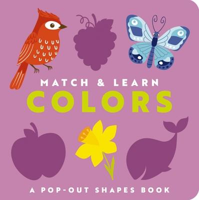 Match and Learn: Colors: A Pop-Out Shapes Book