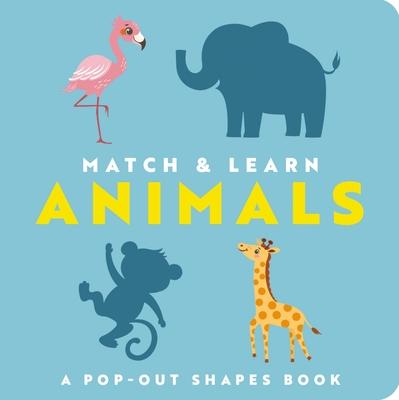 Match and Learn: Animals: A Pop-Out Shapes Book