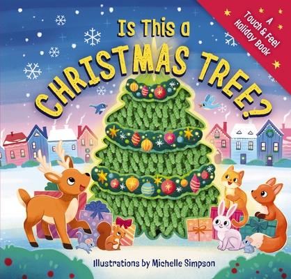 Is This a Christmas Tree?: A Holiday Touch-And-Feel Book