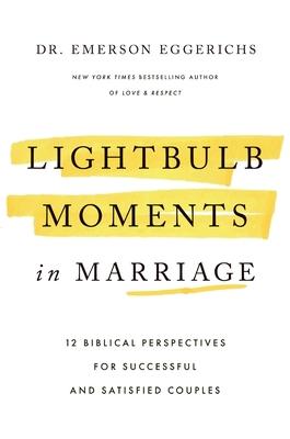Lightbulb Moments in Marriage: 12 Biblical Perspectives for Successful and Satisfied Couples Subscription