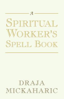 A Spiritual Worker's Spell Book