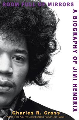 Room Full of Mirrors: A Biography of Jimi Hendrix