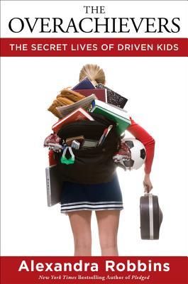 The Overachievers: The Secret Lives of Driven Kids