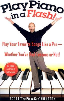 Play Piano in a Flash!: Play Your Favorite Songs Like a Pro--Whether You've Had Lessons or Not!