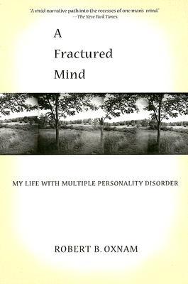 A Fractured Mind: My Life with Multiple Personality Disorder