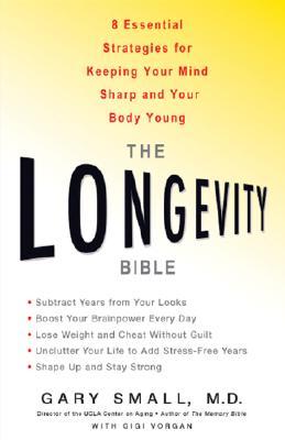 The Longevity Bible: 8 Essential Strategies for Keeping Your Mind Sharp and Your Body Young