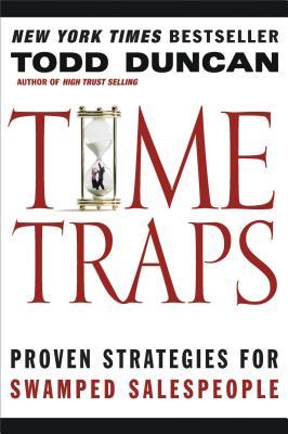 Time Traps: Proven Strategies for Swamped Salespeople