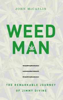 Weed Man: The Remarkable Journey of Jimmy Divine
