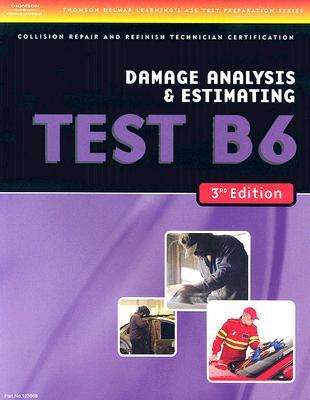 ASE Test Preparation Collision Repair and Refinish- Test B6 Damage Analysis and Estimating