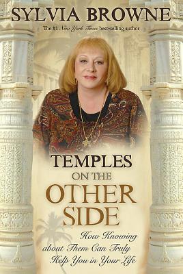 Temples on the Other Side: How Wisdom from "beyond the Veil" Can Help You Right Now