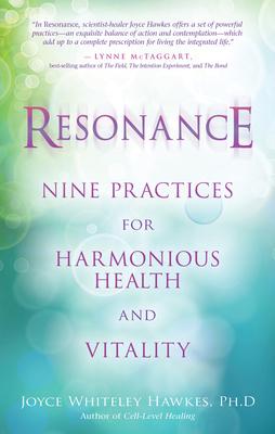 Resonance: Nine Practices for Harmonious Health and Vitality