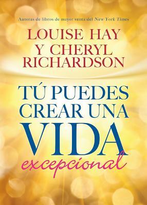 T Puedes Crear Una Vida Excepcional