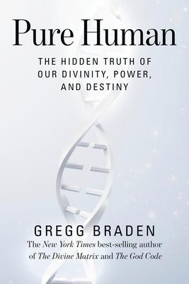 Pure Human: The Hidden Truth of Our Divinity, Power, and Destiny Subscription