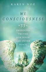 We Consciousness: 33 Profound Truths for Inner and Outer Peace Subscription