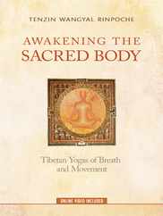 Awakening the Sacred Body: Tibetan Yogas of Breath and Movement Subscription