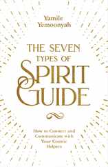 The Seven Types of Spirit Guide: How to Connect and Communicate with Your Cosmic Helpers Subscription