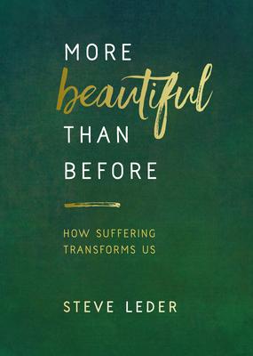 More Beautiful Than Before: How Suffering Transforms Us