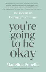 You're Going to Be Okay: 16 Lessons on Healing After Trauma Subscription