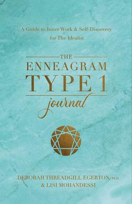 The Enneagram Type 1 Journal: A Guide to Inner Work & Self-Discovery for the Idealist