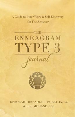 The Enneagram Type 3 Journal: A Guide to Inner Work & Self-Discovery for the Achiever