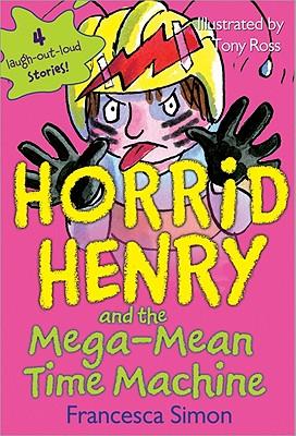 Horrid Henry and the Mega-Mean Time Machine