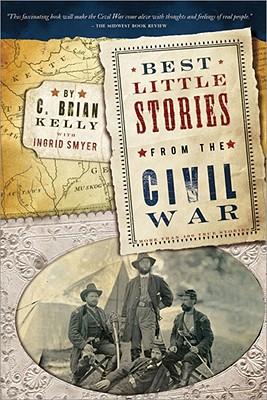 Best Little Stories from the Civil War: More Than 100 True Stories