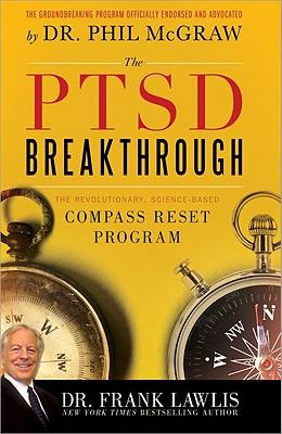 The PTSD Breakthrough: The Revolutionary, Science-Based Compass Reset Program