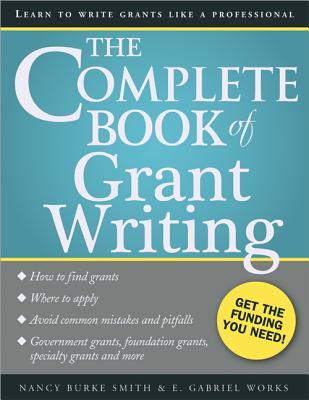 The Complete Book of Grant Writing: Learn to Write Grants Like a Professional