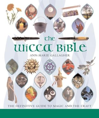 The Wicca Bible: The Definitive Guide to Magic and the Craft Volume 2