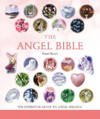 The Angel Bible: The Definitive Guide to Angel Wisdom Volume 8