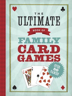 The Ultimate Book of Family Card Games