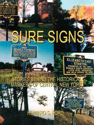 Sure Signs: Stories Behind the Historical Markers of Central New York: Central New York