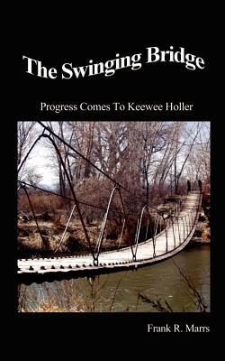 The Swinging Bridge: Progress Comes to Keewee Holler