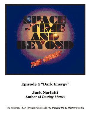 Space - Time and Beyond II: The Series: Episode 2 "Dark Energy"