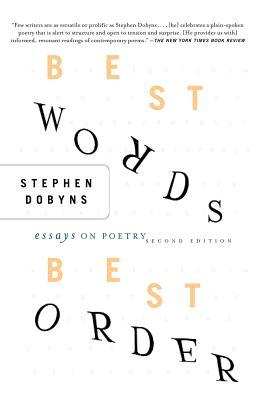 Best Words, Best Order: Essays on Poetry