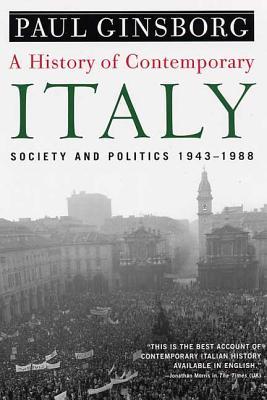 A History of Contemporary Italy: Society and Politics, 1943-1988