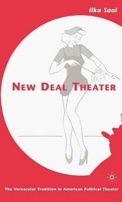 New Deal Theater: The Vernacular Tradition in American Political Theater