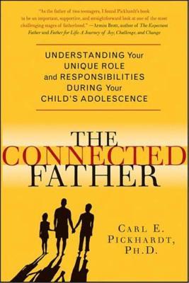 The Connected Father: Understanding Your Unique Role and Responsibilities During Your Child's Adolescence Subscription