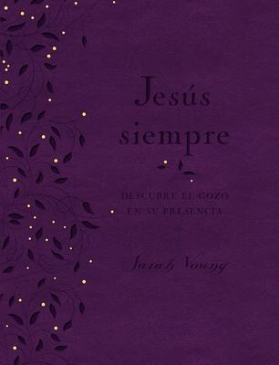 Jess Siempre - Edicin de Lujo: Descubre El Gozo En Su Presencia