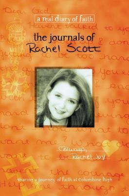 The Journals of Rachel Scott: A Journey of Faith at Columbine High