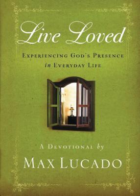 Live Loved: Experiencing God's Presence in Everyday Life (a 150-Day Devotional)