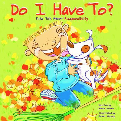 Do I Have To?: Kids Talk about Responsibility
